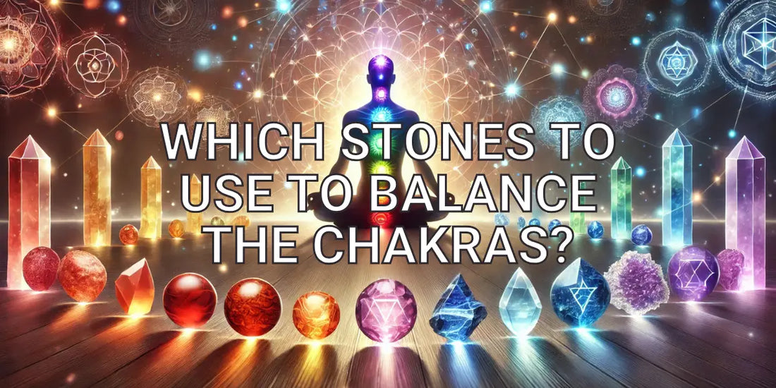 Stones to use to balance the chakras