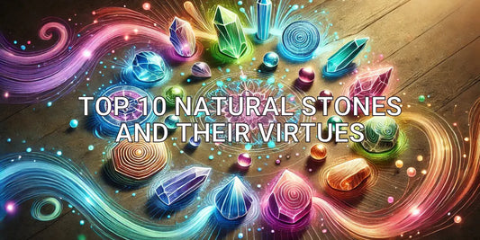 Top 10 natural stones and their virtues